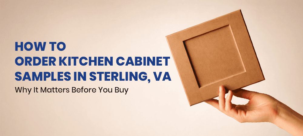 How to Order Kitchen Cabinet Samples in Sterling, VA